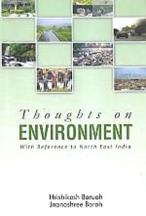 Thoughts on Environment: With Special Reference to North East India