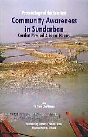 Proceedings of the Seminar: Community Awareness in Sundarban: Combat Physical & Social Hazard