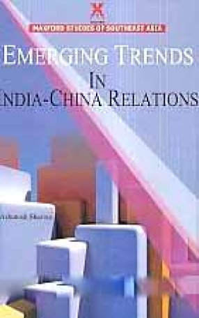 Emerging Trends in India-China Relations