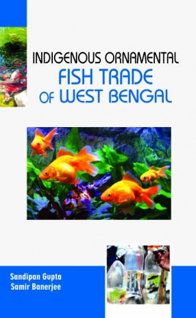 Indigenous Ornamental Fish Trade of West Bengal