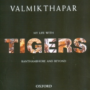 My Life With Tigers: Ranthambore and Beyond