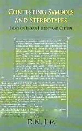 Contesting Symbols and Stereotypes: Essays on Indian History and Culture