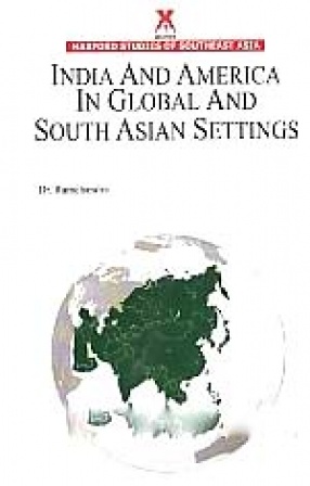 India and America in Global and South Asian Settings