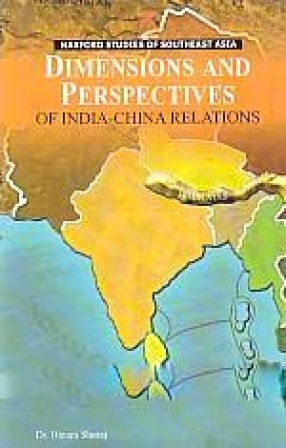 Dimensions and Perspectives of India-China Relations
