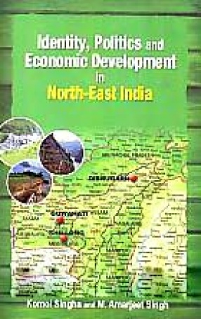 Identity, Politics and Economic Development in North-East India