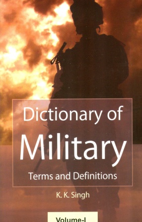 Dictionary of Military: Terms & Definitions (In 3 Volumes)