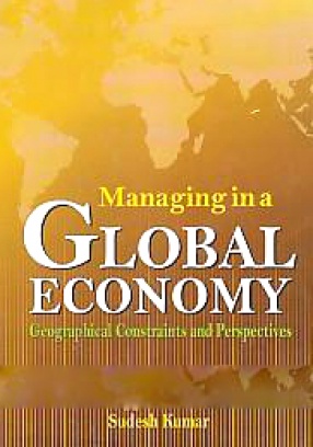Managing in A Global Economy: Geographical Constraints and Perspectives