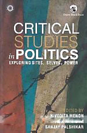 Critical Studies in Politics: Exploring Sites, Selves, Power