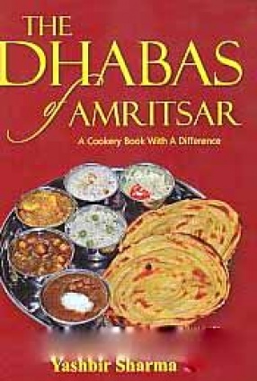 The Dhabas of Amritsar: A Cookery Book With a Difference, (In 2 Volumes)