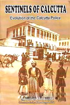 Sentinels of Calcutta: Evolution of the Calcutta Police