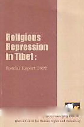 Religious Repression in Tibet: Special Report 2012