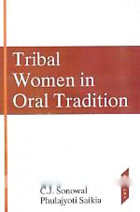 Tribal Women in Oral Tradition: An Anthropological Study in Assam 