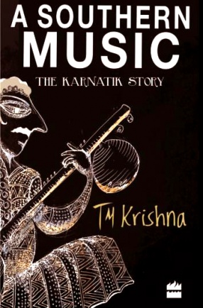 A Southern Music: The Karnatik Story