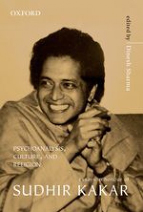 Psychoanalysis, Culture, and Religion: Essays in Honour of Sudhir Kakar