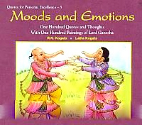 Moods and Emotions: One Hundred Quotes and Thoughts With One Hundred Insightful Illustrations of Lord Ganesha