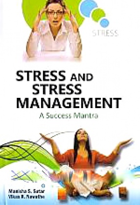 Stress and Stress Management: A Success Mantra