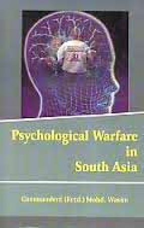 Psychological Warfare in South Asia