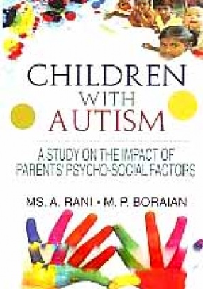 Children with Autism: A Study on the Impact of Parents' Psycho-Social Factors