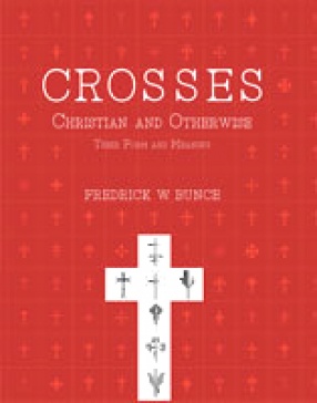 Crossess, Christian and Otherwise: Their Form and Meaning