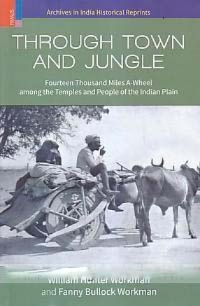 Through Town and Jungle: Fourteen Thousand Miles A-Wheel Among the Temples and People of the Indian Plain