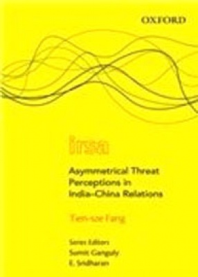 Asymmetrical Threat Perceptions in India-China Relations