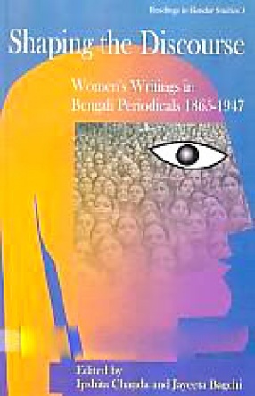 Shaping the Discourse: Women's Writings in Bengali Periodicals, 1865-1947