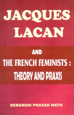 Jacques Lacan and the French Feminists: Theory and Praxis