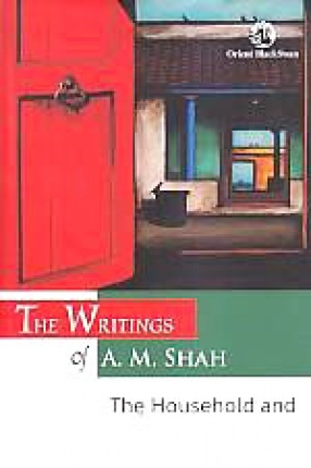 The Writings of A.M. Shah: The Household and Family in India