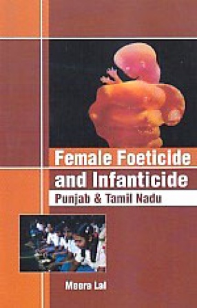 Female Foeticide and Infanticide: Punjab and Tamil Nadu