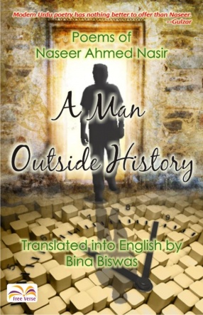 A Man Outside History: Poems of Naseer Ahmed Nasir