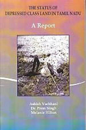 The Status of Depressed Class Land in Tamil Nadu: A Report