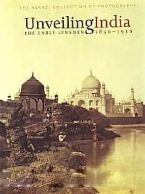 Unveiling India: The Early Lensmen 1850-1910