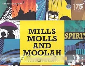 Mills, Molls and Moolah: It All Began in Bombay 