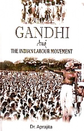 Gandhi and the Indian Labour Movement