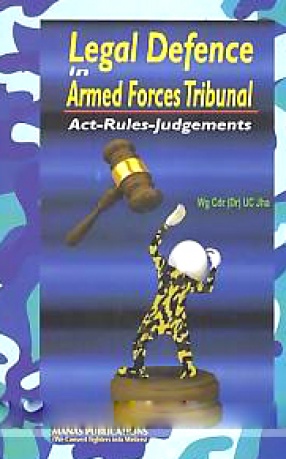 Legal Defence in Armed Forces Tribunal: Act-Rules-Judgements