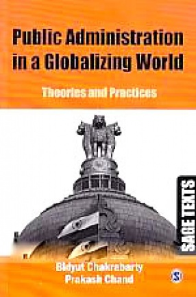 Public Administration in A Globalizing World: Theories and Practices