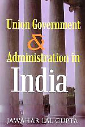 Union Government and Administration in India