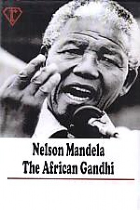 Nelson Mandela the African Gandhi