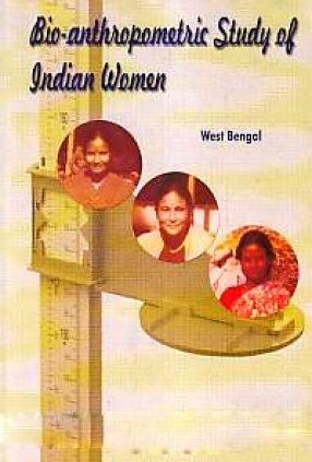 Bio-Anthropometric Study of Indian Women: West Bengal 