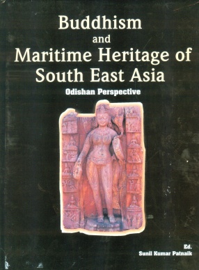 Buddhism and Maritime Heritage of South East Asia: Odishan Perspective