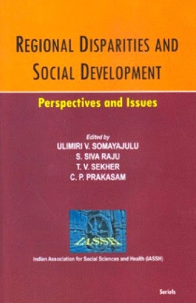 Regional Disparities and Social Development: Perspectives and Issues