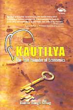 Kautilya: The True Founder of Economics