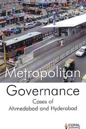 Metropolitan Governance: Cases of Ahmedabad and Hyderabad