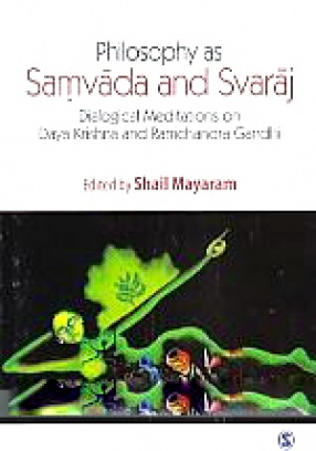 Philosophy As Samvada and Svaraj: Dialogical Meditations On Daya Krishna and Ramchandra Gandhi