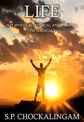 Life: Is It Mystical or Real and Painful or Magical