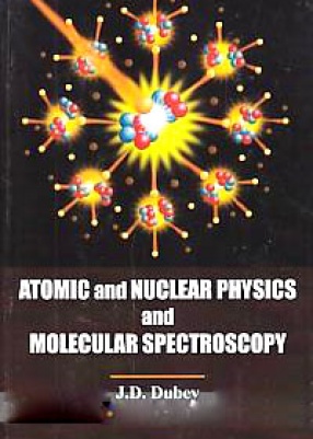 Atomic and Nuclear Physics and Molecular Spectroscopy