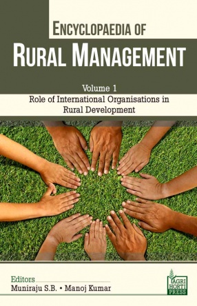 Encyclopaedia of Rural Management: Role of International Organisations in Rural Development (In 15 Volumes)