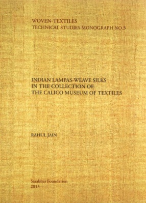 Woven Textiles: Technical Studies Monograph No. 3: Indian Lampas-Weave Silks, In the Collection of The Calico Museum of Textilies and The Sarabhai Foundation