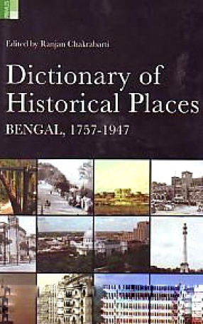 Dictionary of Historical Places: Bengal, 1757-1947