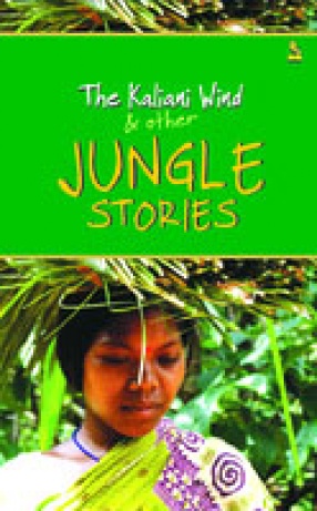 The Kaliani Wind & Other Jungle Stories